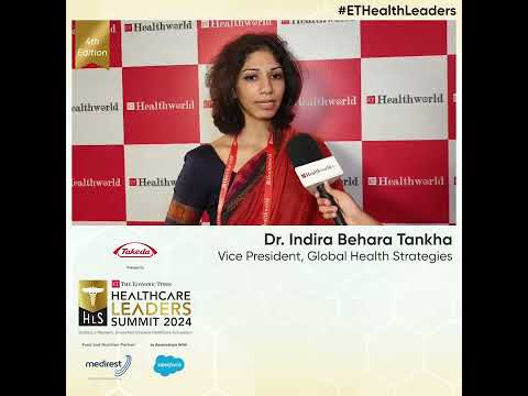 Dr. Indira Behara Tankha, Vice President, Global Health at #ETHealthLeaders 2024!