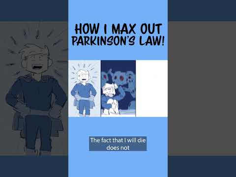 How You Can Max Out Parkinson's Law