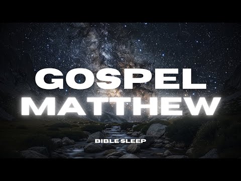 The Gospel of Matthew: Peaceful Bible Reading with Rain & Meditation Music