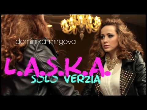 Dominika Mirgova - L.A.S.K.A. (Solo verzia)