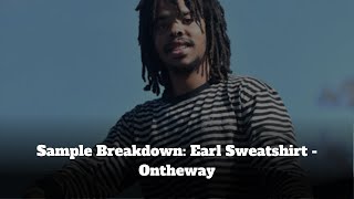 Sample Breakdown: Earl Sweatshirt - Ontheway