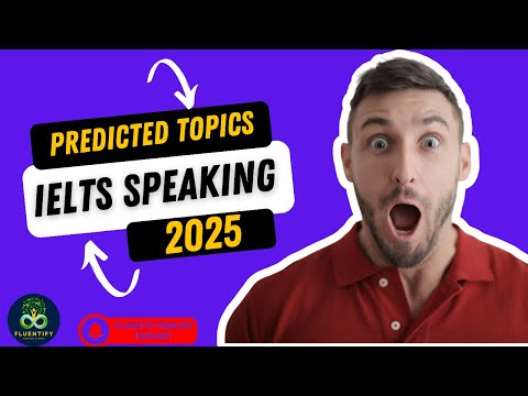 Top 10 Predicted Topics & Band 9 Strategies | IELTS Speaking 2025