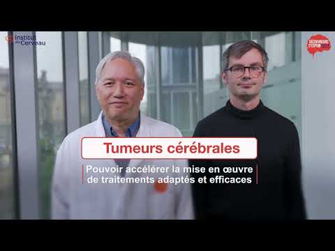 TUMEURS CEREBRALES : pouvoir accélérer la mise en œuvre de traitements adaptés et efficaces