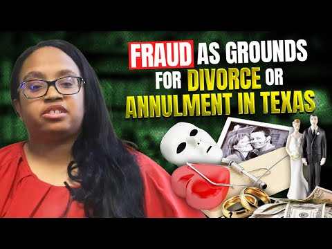 Explaining Fraud as Grounds for Divorce or Annulment in Texas