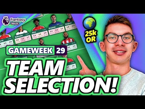 25k OR! 🌍🔥 MY FPL GAMEWEEK 29 TEAM SELECTION! | Fantasy Premier League 24/25