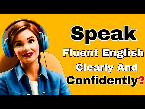 Speak Fluent English Clearly And confidently! | Unlock your Inner Confidence