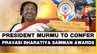 Pravasi Bharatiya Divas: President Murmu To Confer Pravasi Bharatiya Samman Awards