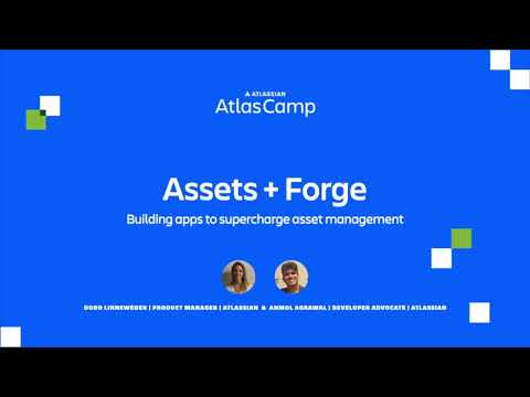 Assets + Forge - Building apps to supercharge Asset Management | Atlas Camp 2023 | Atlassian