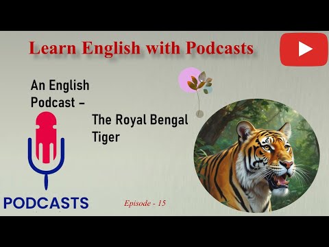 Learn English With Podcast | The Royal Bengal Tiger | Graded Reader | Episode 15