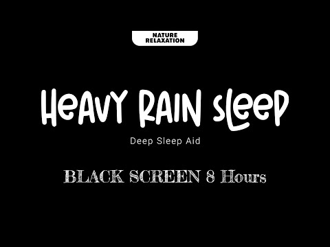 🌧️ HEAVY RAIN Sounds for Sleeping | Black Screen DEEP SLEEP 🌙