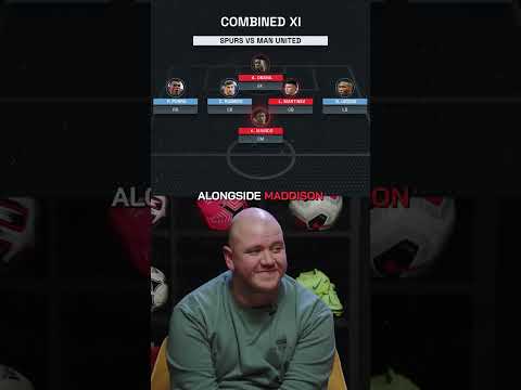 COMBINED XI: Manchester United vs Spurs 👥