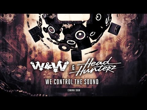 W&W & Headhunterz - We Control The Sound (Preview)