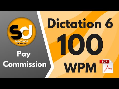 Shorthand Dictations | # 6 | 100 wpm | Pay Commission