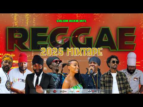 New Reggae Mix 2025 - Alaine,Lutan Fyah,Fanton Mojah,Anthony B,Inoah,Ginjah | Calum beam intl