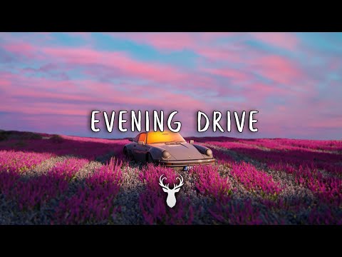 Evening Drive | Chill Music Mix