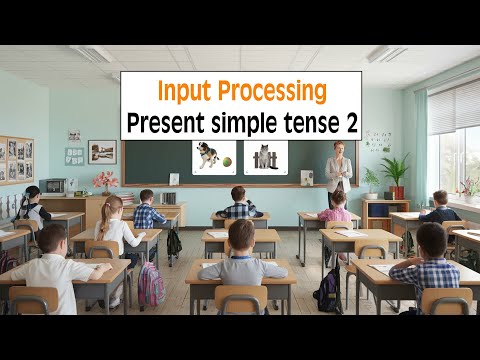 Input processing - Present Simple Tense, the third person singular