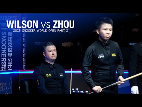 Kyren Wilson vs Zhou Yuelong 2025 Snooker World Open Part 2