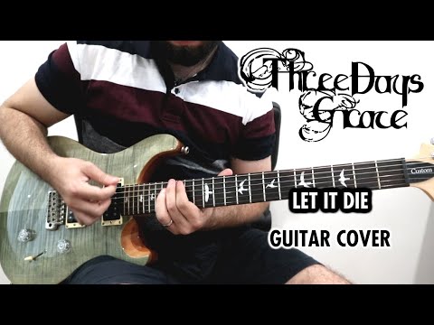 Three Days Grace - Let It Die (Guitar Cover)