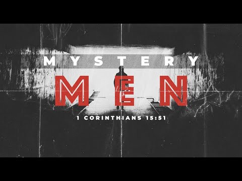 Mystery Men - Wednesday Night Bible Study (7/24/2024)