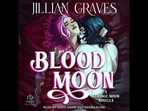 Blood Moon: A Strange Moon Novella by Jillian Graves