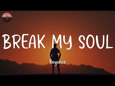 BREAK MY SOUL - Beyoncé (Lyrics)