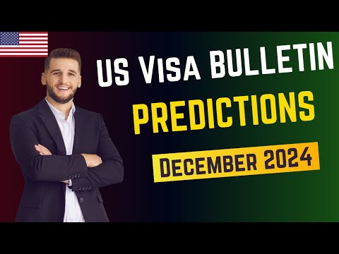 US VISA BULLETIN PREDICTIONS FOR DECEMBER 2024 | USA Immigration