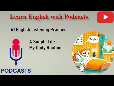 A1 English Listening Practice | A Simple Life: My Daily Routine | English Learning Podcast