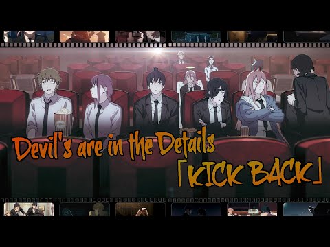 Devil's are in the Details || Chainsaw Man OP 『KICK BACK』Analysis ||