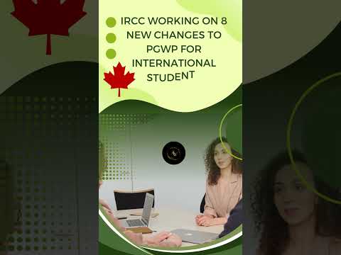 IRCC Working On 8 New Changes To PGWP For International Students #canada