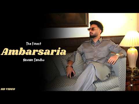 Navaan Sandhu - Ambarsaria (New Song) Navaan Sandhu New Album | Navaan Sandhu New Song | The Finest