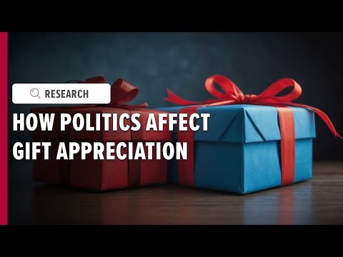 Study Reveals How Politicized Brands Affect Gift Appreciation