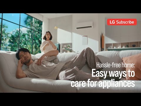 LG Subscribe : Easy ways to care for appliances​ | LG​