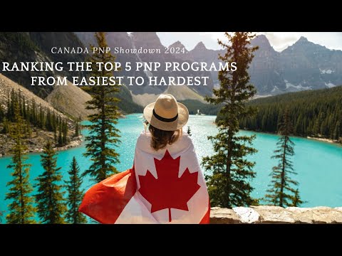 Canada's PNP Showdown 2024: Ranking the Top 5 Canada PNP Programs from Easiest to Hardest