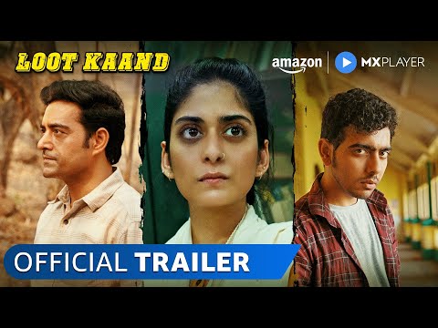 Loot Kaand - Official Trailer | Tanya Maniktala, Gyanendra Tripathi & Sahil Mehta | Amazon MX Player