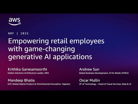 NRF 2025 - Empowering retail employees with game-changing generative AI applications | AWS Events