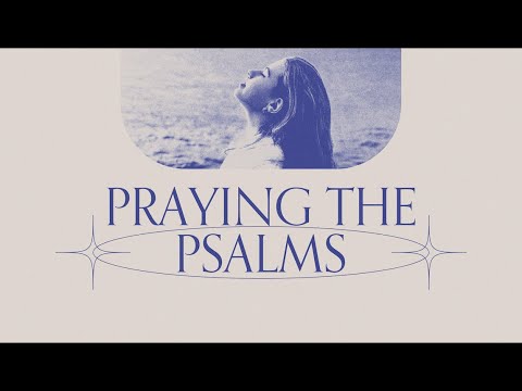 Praying the Psalms: Part 2 - Wednesday Night Bible Study (02/19/2025)