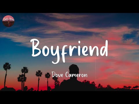 Boyfriend - Dove Cameron (Lyrics)