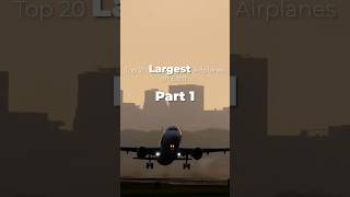 LARGEST Airplanes in the World | PART 1! #AviationLovers#BiggestPlanes#AviationEnthusiast