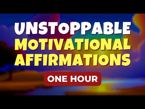 Unstoppable Motivational Affirmations | Raise Your Vibrational Frequency | 1 hour