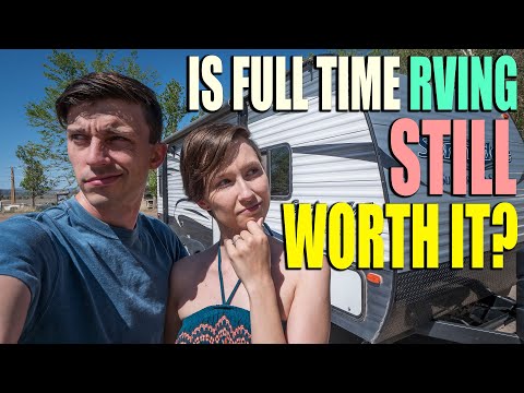 Is Full Time RVing STILL Worth it?! - The TRUTH About RV Life