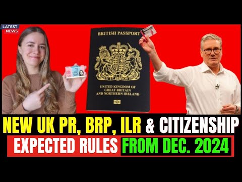 New UK BRP, ILR PR and Citizenship Rules To be Expected From December 2024: ILR 2024 | uk visa