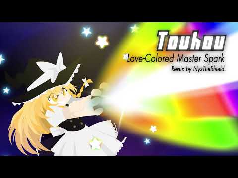 Touhou - Love-Colored Master Spark [Remix by NyxTheShield] [Marisa's Theme]