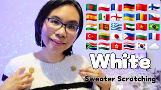 ASMR WHITE IN DIFFERENT LANGUAGES (Soft Speaking, Sweater Scratching, Mouth Sounds) 🤍 [29 Languages]