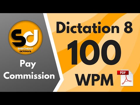 Shorthand Dictations | # 8 | 100 wpm | Pay Commission