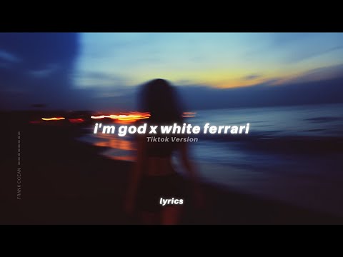 i'm god x white ferrari (Lyrics) tiktok best part - Clams Casino & Frank Ocean