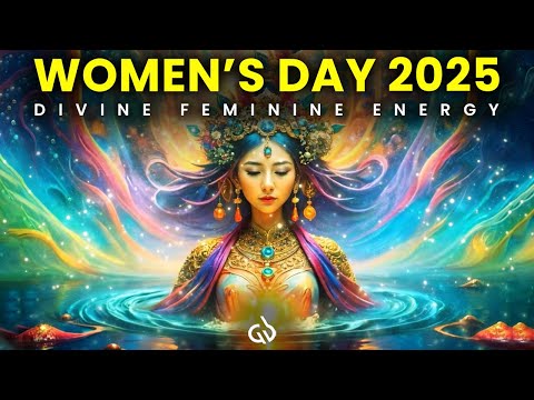 Divine Feminine Energy Awakening: Women's Day 2025 | Unlock Your Goddess Energy & Radiant Power