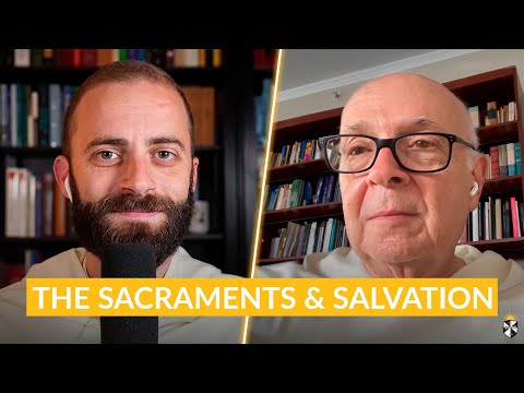 The Sacraments and Salvation w/ Fr. Gregory Pine, O.P. & Fr. Romanus Cessario, O.P.