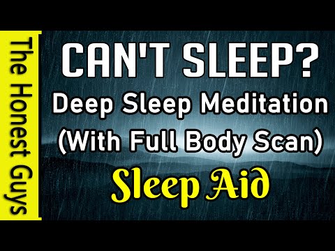 "I Can't Sleep!" Deep Sleep Meditation (With Full Body Scan) Sleep Aid.