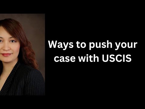 Ways to push your case with USCIS