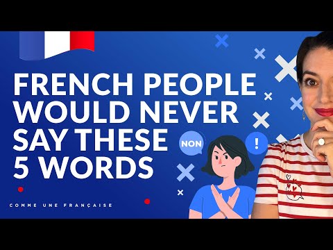 Spoken French Vocabulary: French People Would Never Say These 5 Words